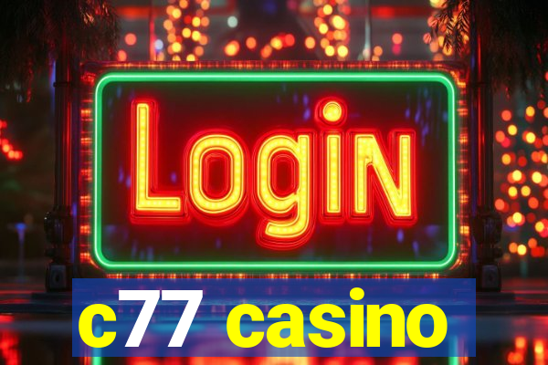 c77 casino